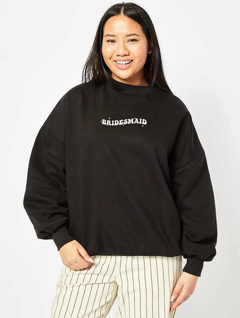 Bridesmaid Sweatshirt In Black